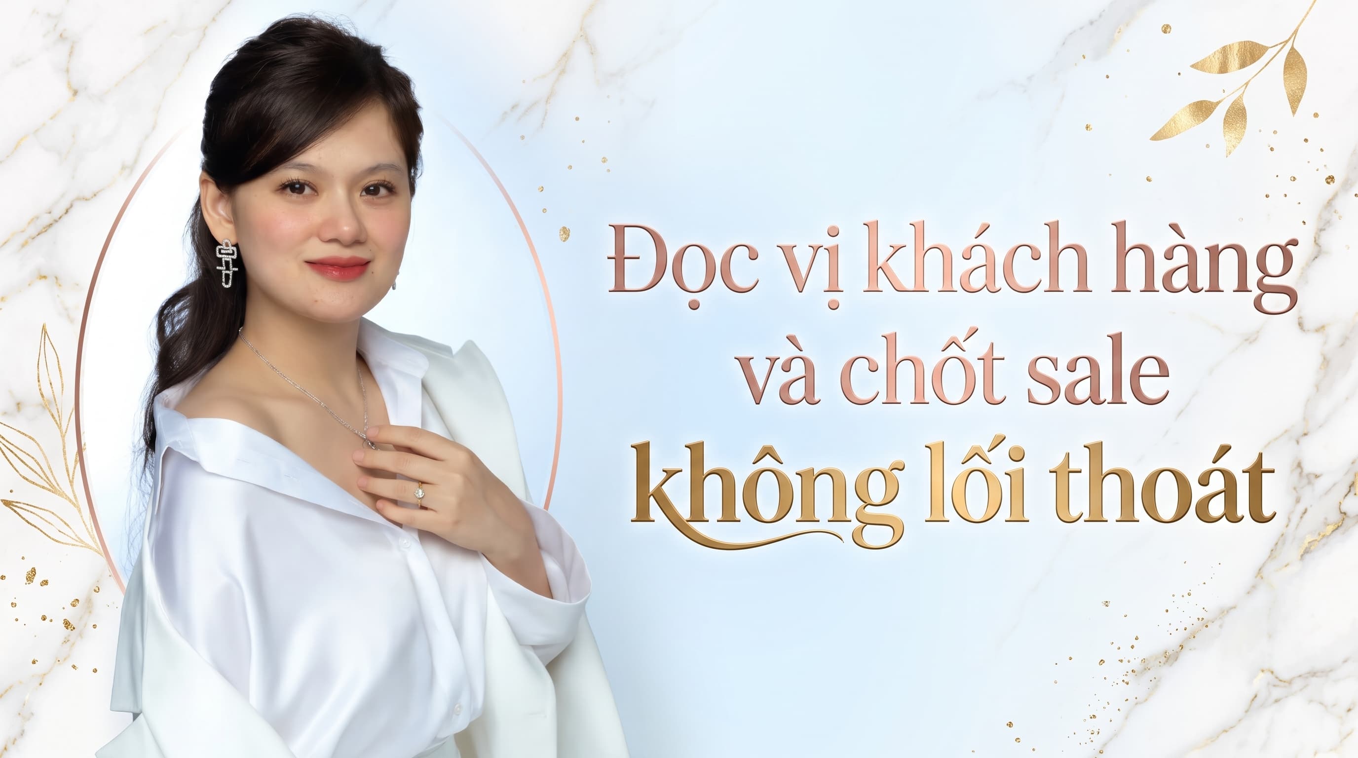 Đọc vị khách hàng và chốt sale không lối thoát